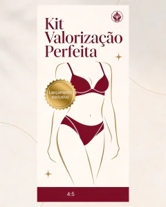 Kit Valorização Perfeita