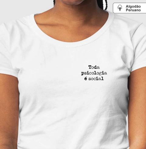 Camiseta Algodão Peruano Psicologia Sócio-Histórica Silvia Lane - Toda Psicologia é Social | Typewriter - comprar online