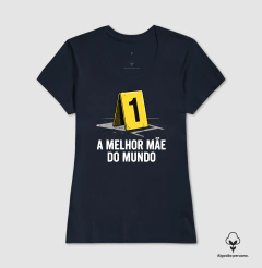 Camiseta Algodão Peruano "A Melhor Mãe do Mundo" | Evidência Número 1 - loja online
