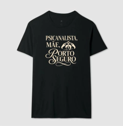Camiseta "Psicanalista, Mãe, Porto Seguro" | A Sustentação do Afeto - Pulsão | Moda Intelectual