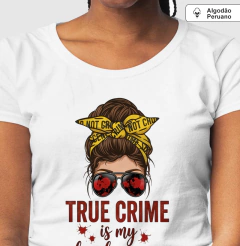 Camiseta Algodão Peruano Forense - True Crime Is My Love Language | Pop Forense - comprar online