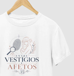 Camiseta "Entre Vestígios e Afetos" | A Evidência Número 1 - loja online
