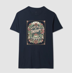 Camiseta "Fueled By Therapy & Coffee" | O Combustível do Autocuidado - Pulsão | Moda Intelectual