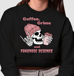 Cropped Moletom "Coffee, Crime & Forensic Science" | A Tríade da Sobrevivência - comprar online