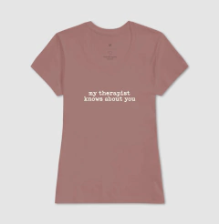 Camiseta Humor Terapia - "my therapist knows about you" | Moda Intelectual na internet