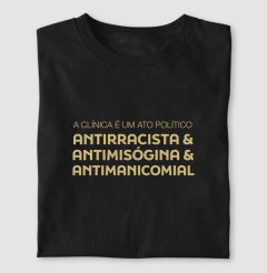 Camiseta "A Clínica é um Ato Político" | Antirracista, Antimisógina e Antimanicomial - Pulsão | Moda Intelectual