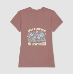Imagem do Camiseta "Está Tudo Bem Não Estar Tudo Bem" | O Direito de Sentir
