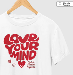 Camiseta Algodão Peruano "Love Your Mind" | Saúde Mental Importa - comprar online