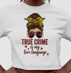 Camiseta Cropped Forense - True Crime Is My Love Language | Pop Forense - comprar online