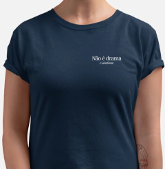 Camiseta "Não é Drama, É Sintoma" | A Clínica da Validação - comprar online