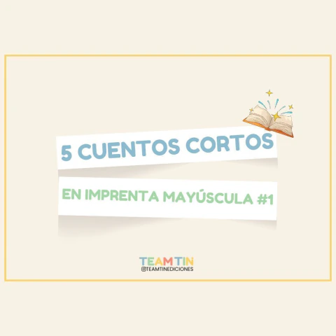 5 Cuentos Cortos en Imprenta Mayúscula #1