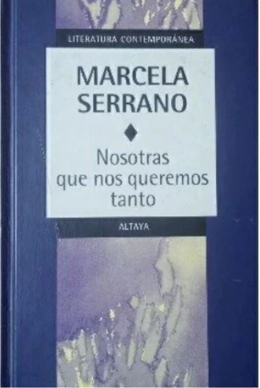 Nosotras que nos queremos tanto - Marcela Serrano