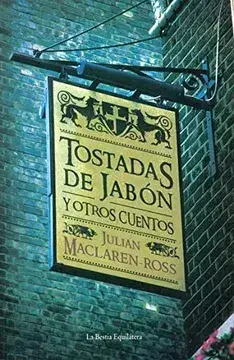 Tostadas de jabón y otros cuentos - Julian Maclaren-Ross