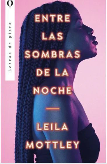 Entre las sombras de la noche - Leila Mottley