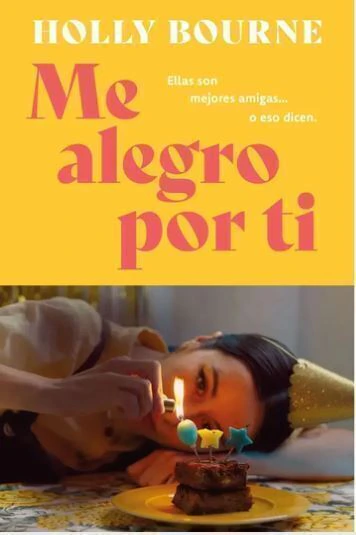 Me alegro por ti - Holly Bourne