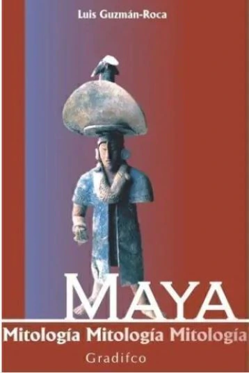 Mitologia Maya - - Luis Guzman