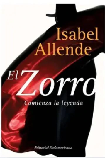 El Zorro comienza la leyenda - Isabel Allende