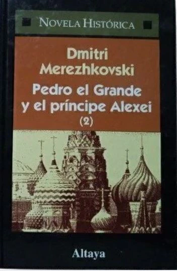 Pedro El Grande y el Principe Alexei - tomo 1 y 2 - D. Merezhkovski - Tapa dura
