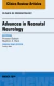 Advances in Neonatal Neurology, An Issue of Clinics in Perinatology
