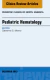 Pediatric Hematology, An Issue of Pediatric Clinics