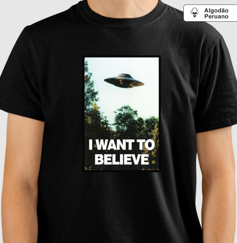 I Want To Believe [ALGODÃO PERUANO]