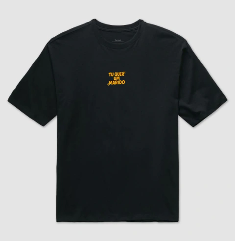 Camiseta "Tu quer um marido"