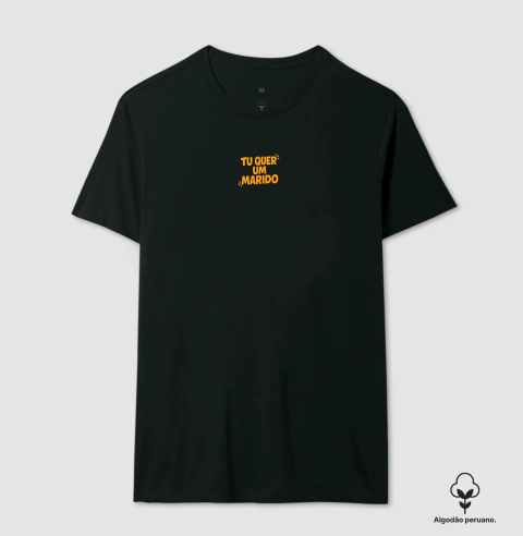 Camiseta "Tu quer um marido"