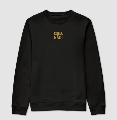 Camisa "ÉGUA, NÃO!"