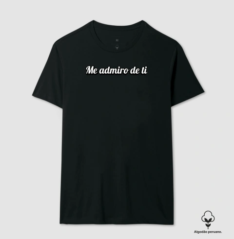 Camisa "Me admiro de ti"