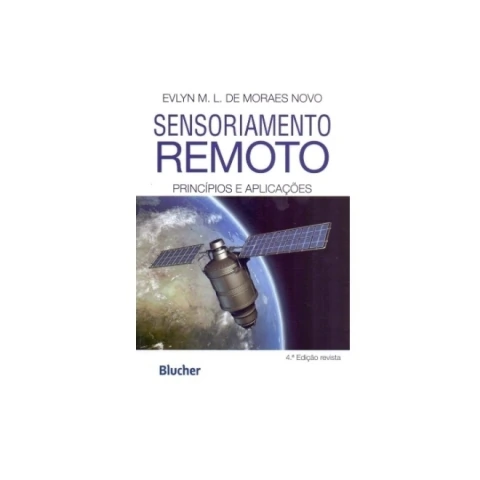 Sensoriamento Remoto: Princípios e Aplicações