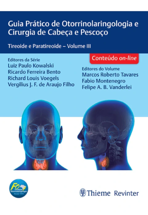Guia Prático de Otorrinolaringologia e Cirurgia de Cabeça e Pescoço – Tireoide e Paratireoide – Vol. III