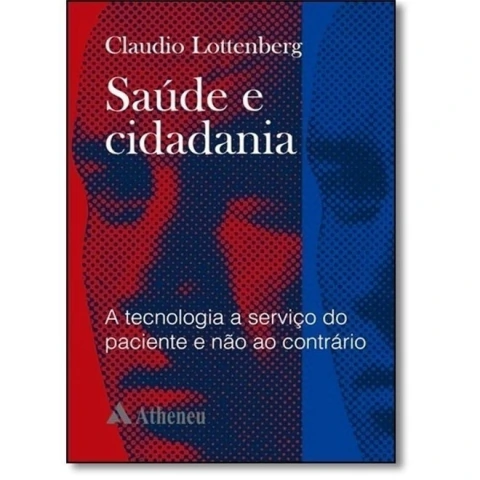 Saúde e Cidadania - A Tecnologia a Serviço do Paciente e não ao Contrário