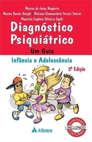 Diagnóstico Psiquiátrico: Um Guia Infância e Adolescência 2ª Ed.
