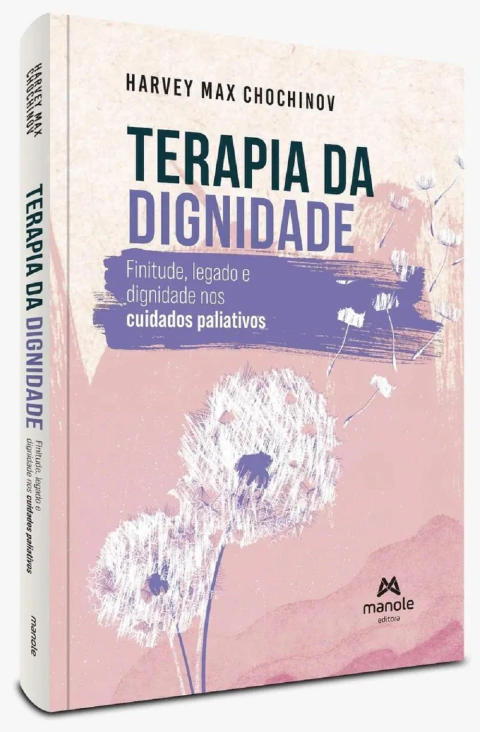 Terapia da Dignidade -Finitude, legado e dignidade nos cuidados paliativos