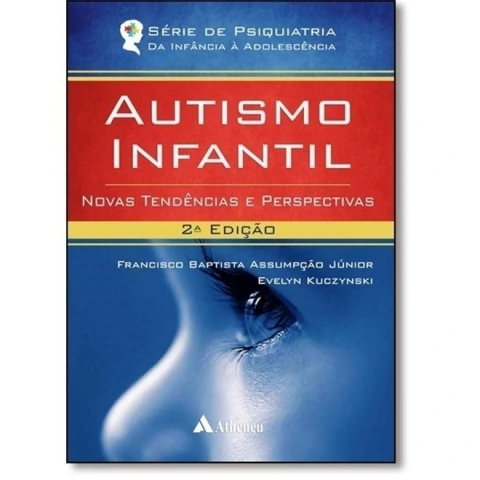 Autismo Infantil - Novas Tendências e Perspectivas 2ª Edição