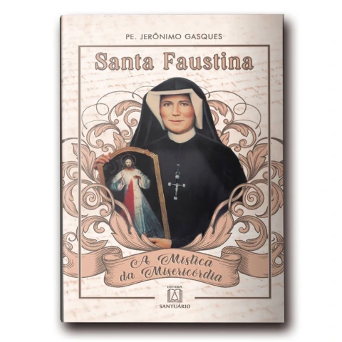 Livro Santa Faustina: A Mística da Misericordia - Pe. Jerônimo Gasques
