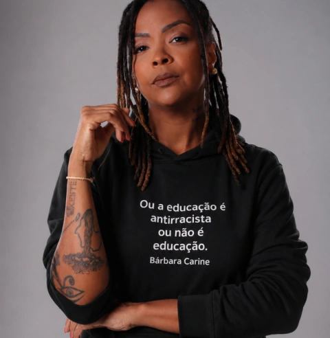Hoodie Moletom "Ou a educação é antirracista ou não é educação "- Bárbara Carine Moletom