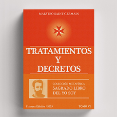 Sagrado Libro del YO SOY, tomo 6: Tratamientos y Decretos | Maestro Saint Germain - comprar online