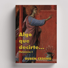 Algo que decirte (Volumen 1) | Rubén Cedeño - comprar online