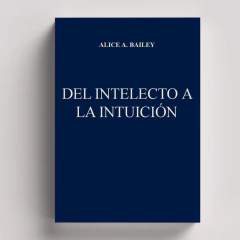Del Intelecto a la Intuición | Alice Bailey - comprar online