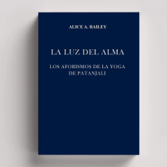 La Luz del Alma | Alice Bailey