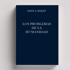 Los Problemas de la Humanidad | Alice Bailey