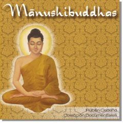 DVD Mānushibuddhas - Documental | Rubén Cedeño