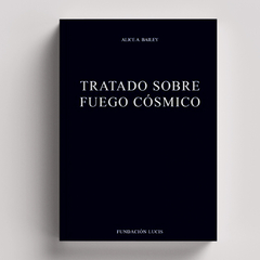 Tratado sobre Fuego Cósmico | Alice Bailey