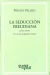 SEDUCCION FREUDIANA, LA. UN ENSAYO DE GENETICA TEXTUAL (1895-1897)