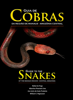 Guia de cobras da região de Manaus- Amazônia Central = Guide to the snakes of the Manaus region - Central Amazonia