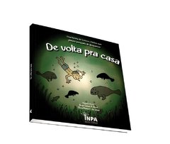 De volta pra casa: Uma história de homens e bichos num planeta ameaçado de desaparecer.