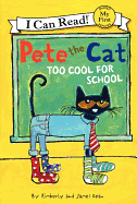 Pete the Cat: Too Cool for School