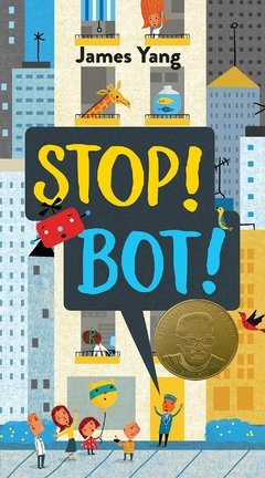 Stop! Bot! Hardcover 2020 Theodor Seuss Geisel Award Winner