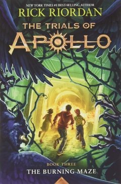 The Burning Maze (Trials of Apollo, The Book Three)